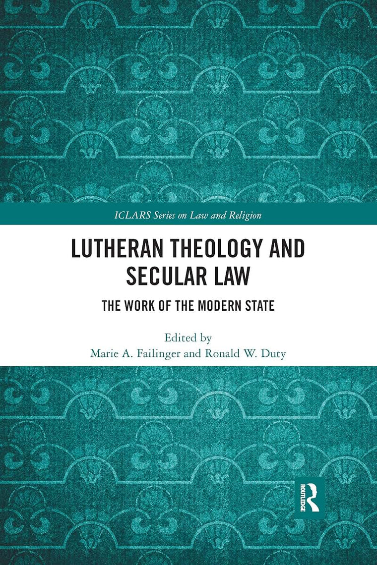 Lutheran Theology and Secular Law (ICLARS Series on Law and Religion)