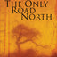 The Only Road North: 9,000 Miles of Dirt and Dreams