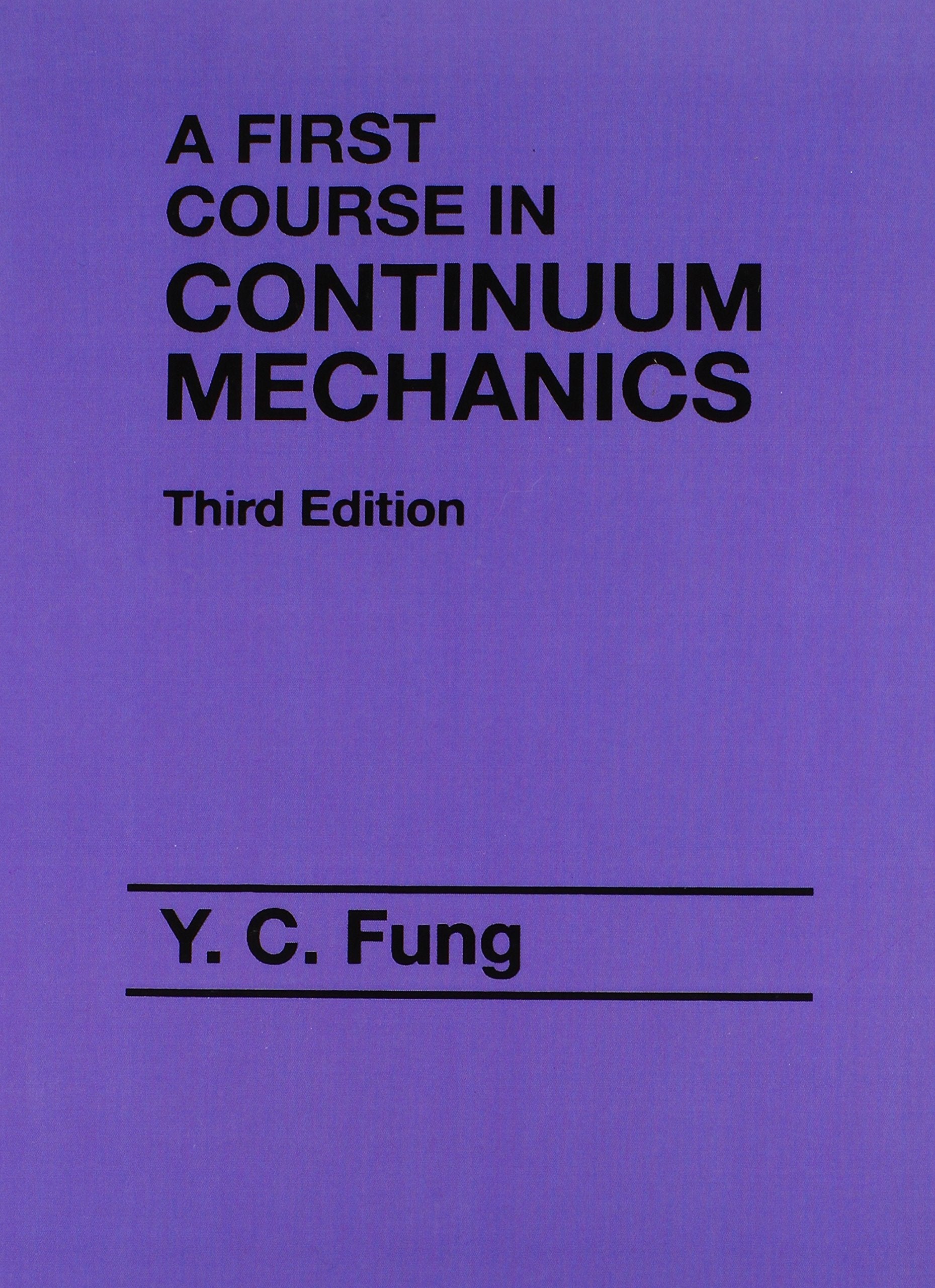 First Course in Continuum Mechanics (3rd Edition)