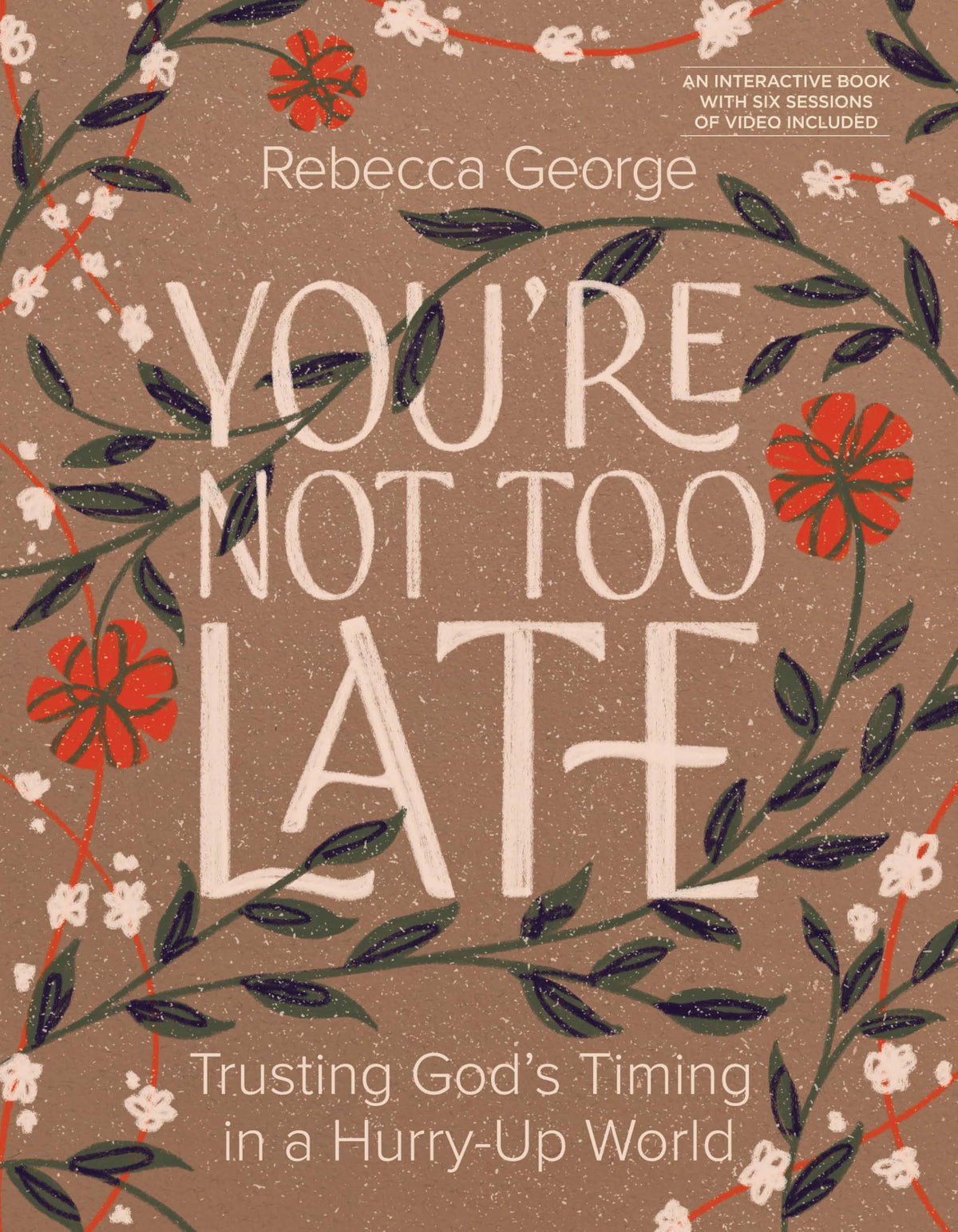 Youre Not Too Late: Trusting Gods Timing in a Hurry-Up World