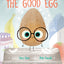 The Good Egg: A Story About Perfectionism, Pressure, and Self-Acceptance (The Food Group)