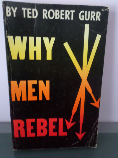 Why Men Rebel (Center for International Studies, Princeton University)