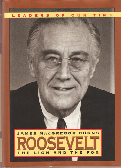 Roosevelt: The Lion and the Fox (Leaders of Our Times Series)