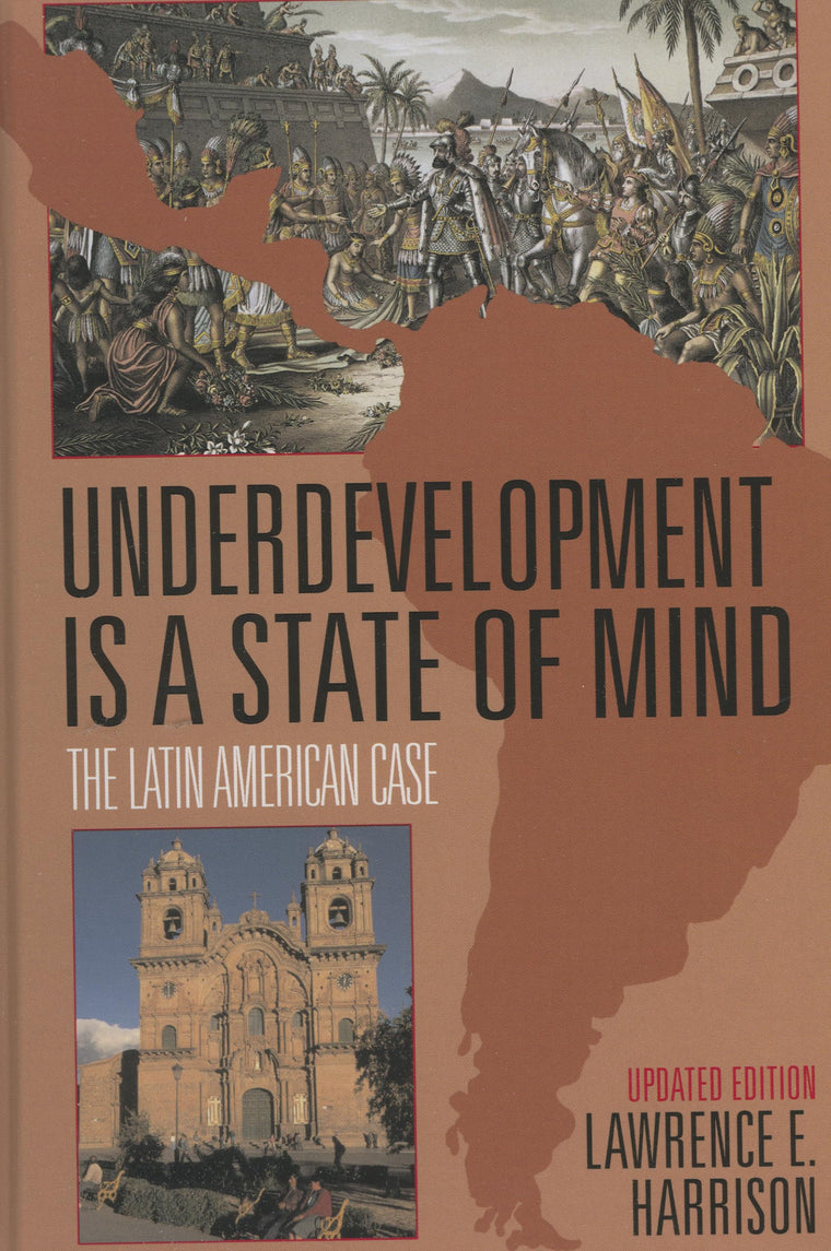Underdevelopment Is a State of Mind: The Latin American Case