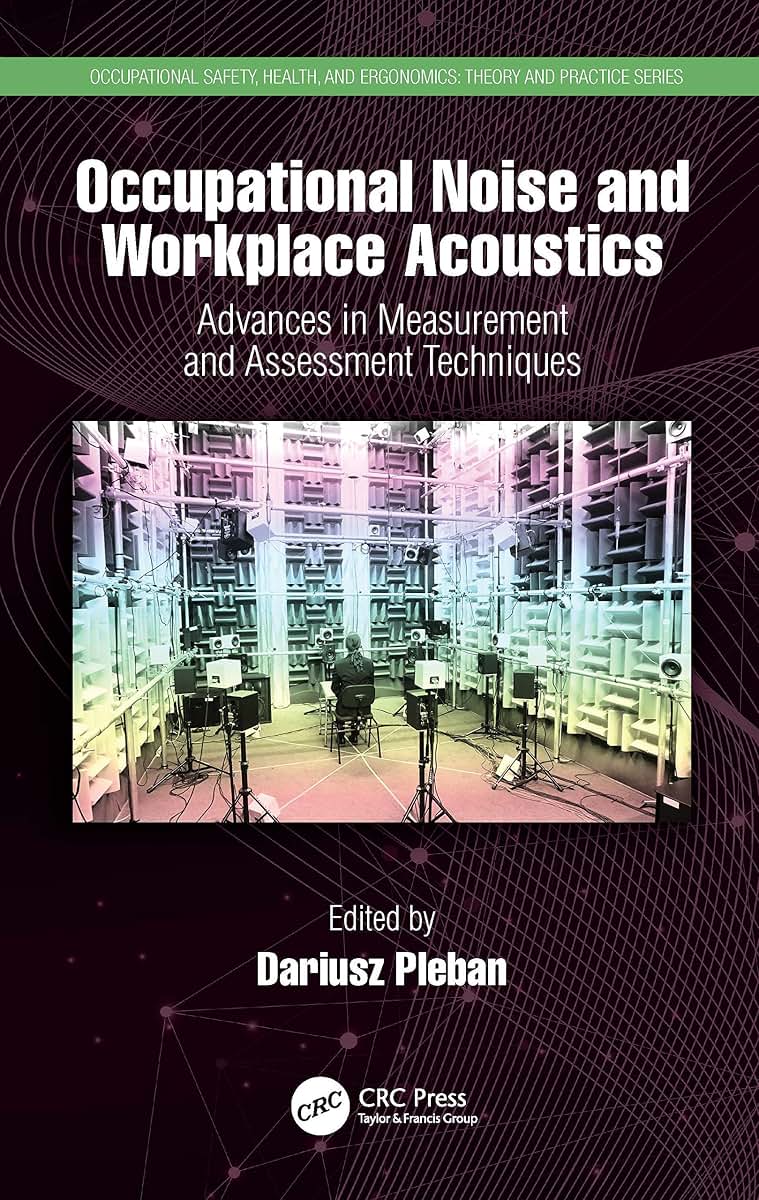 Occupational Noise and Workplace Acoustics (Occupational Safety, Health, and Ergonomics)