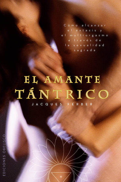 El amante tántrico (Coleccion Espiritualidad) (Spanish Edition)
