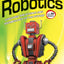 Robotics: DISCOVER THE SCIENCE AND TECHNOLOGY OF THE FUTURE with 20 PROJECTS