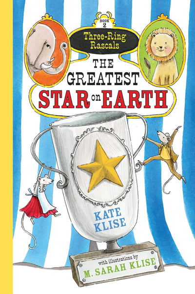 The Greatest Star on Earth: (Three-Ring Rascals) (Three-Ring Rascals, 2)