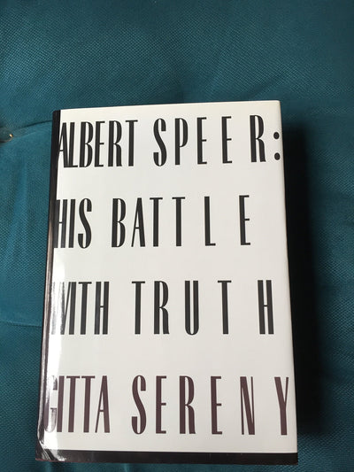 Albert Speer: His Battle With Truth by Sereny, Gitta