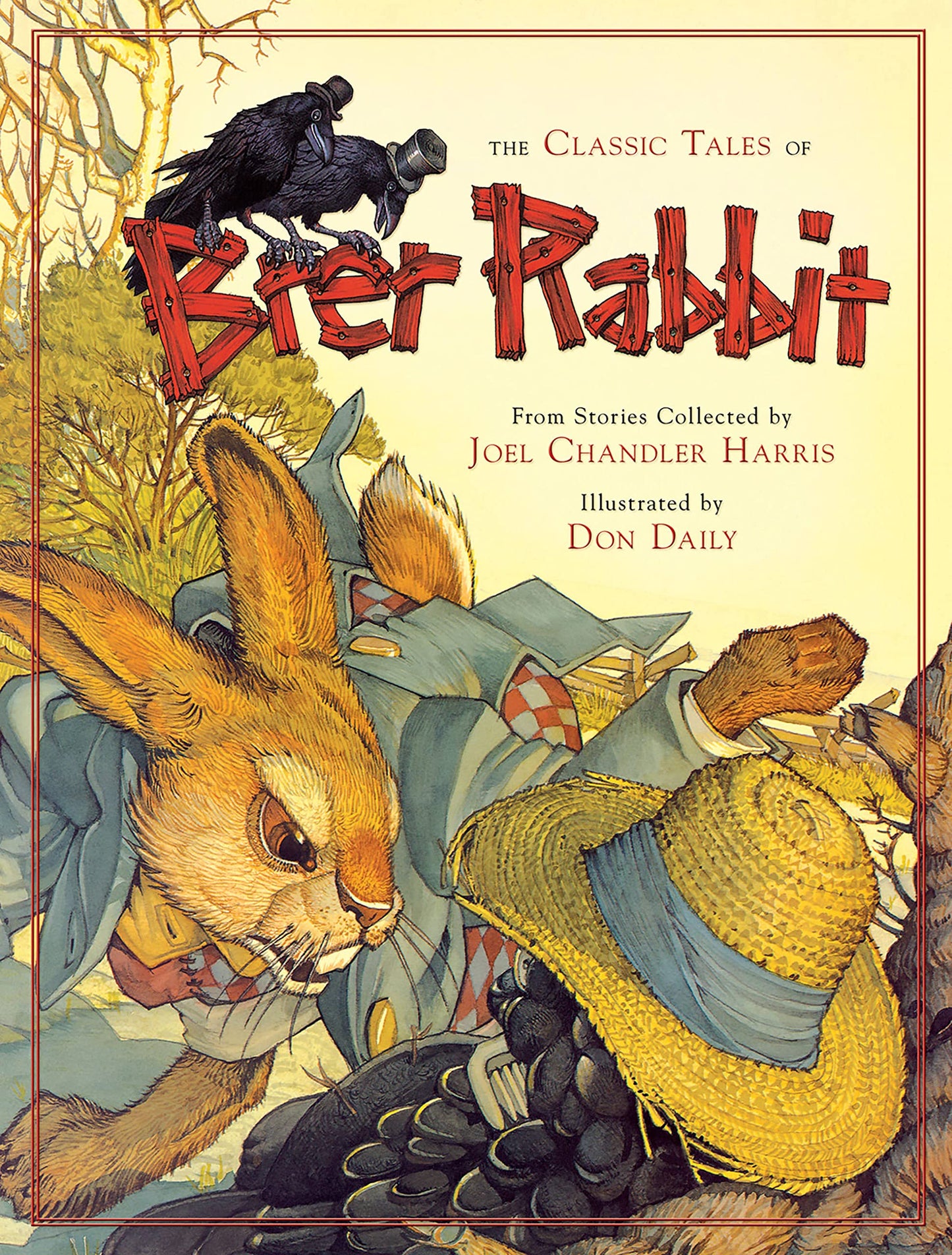 The Classic Tales of Brer Rabbit by Joel Chandler Harris