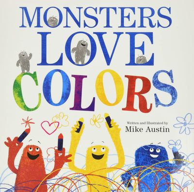 Monsters Love Colors by Austin, Mike