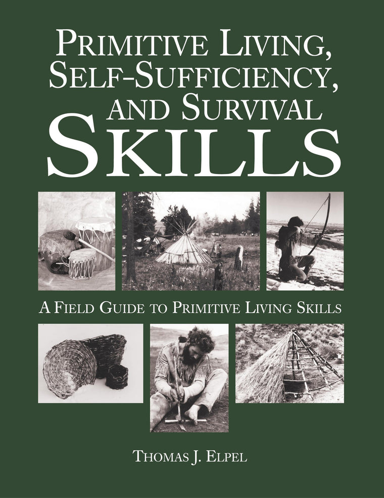 Primitive Living, Self Sufficiency, and Survival Skills: A Field Guide to Primitive Living Skills