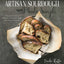 Artisan Sourdough Made Simple: A Beginner's Guide to Delicious Handcrafted Bread with Minimal Kneading