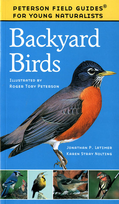 Backyard Birds: The Essential Peterson Field Guide to North American Birding for Young Naturalists