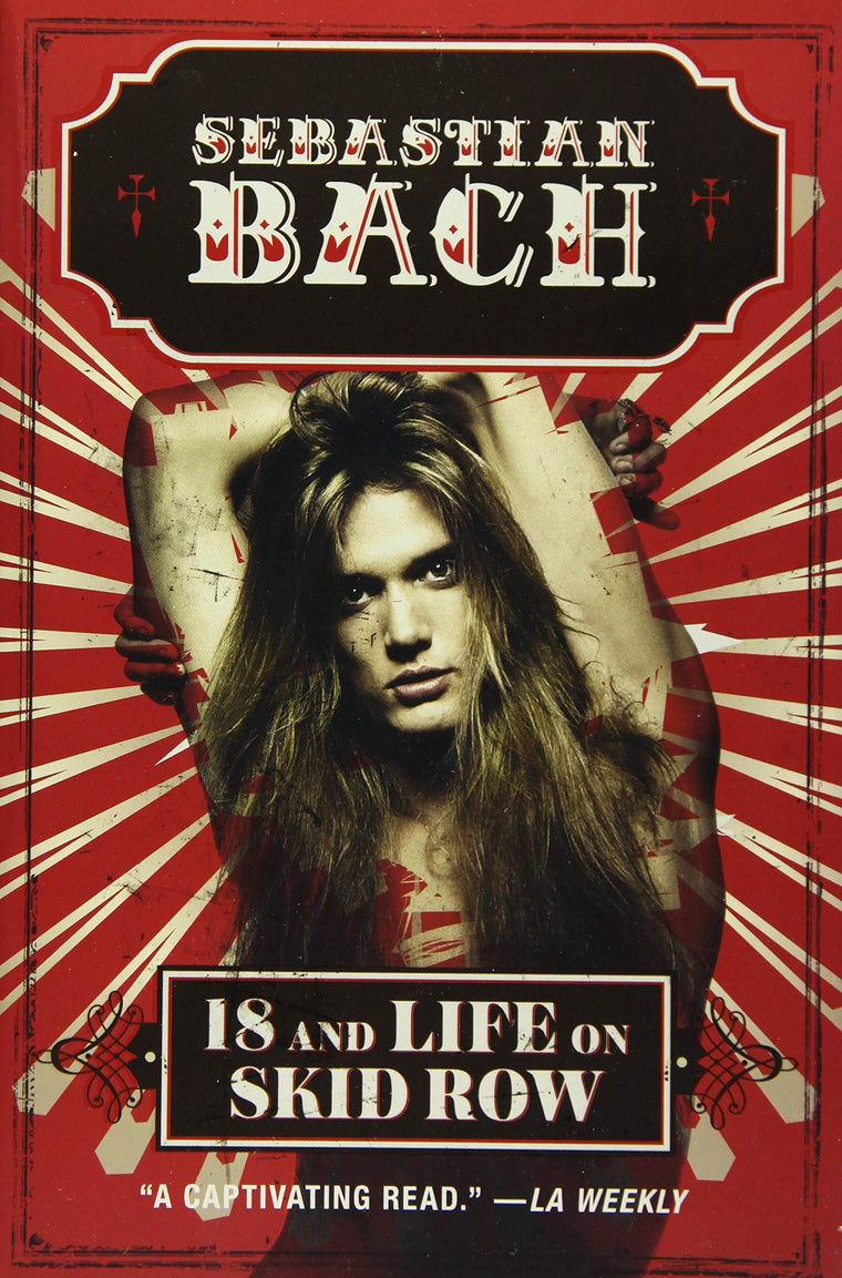 18 and Life on Skid Row: The NPR Best Books Memoir of a Rock Star's Journey from Excess and Debauchery to Broadway