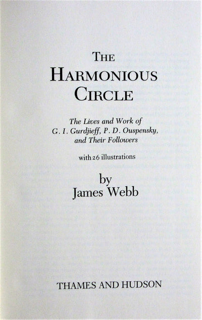 The Harmonious Circle: The Lives and Work of G. I. Gurdjieff, P. D. Ouspensky, and Their Followers
