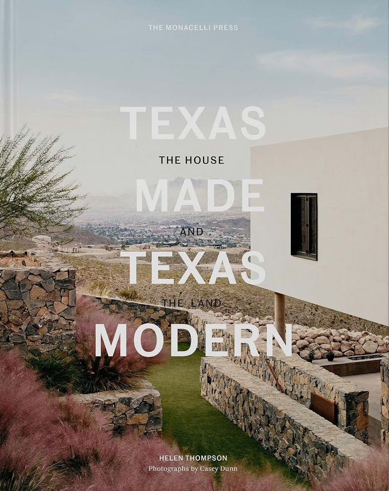 Texas Made/Texas Modern: The House and the Land
