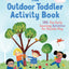 The Outdoor Toddler Activity Book: 100+ Fun Early Learning Activities for Outside Play (Toddler Activity Books)