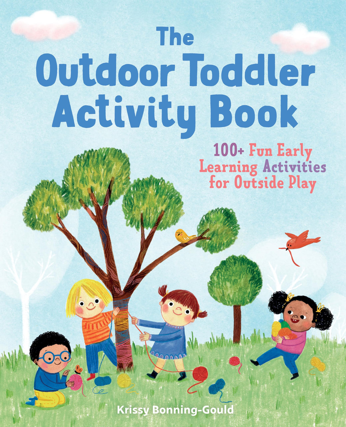 The Outdoor Toddler Activity Book: 100+ Fun Early Learning Activities for Outside Play (Toddler Activity Books)