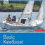 Basic Keelboat: The National Standard for Quality Sailing Instructions (The Certification Series)