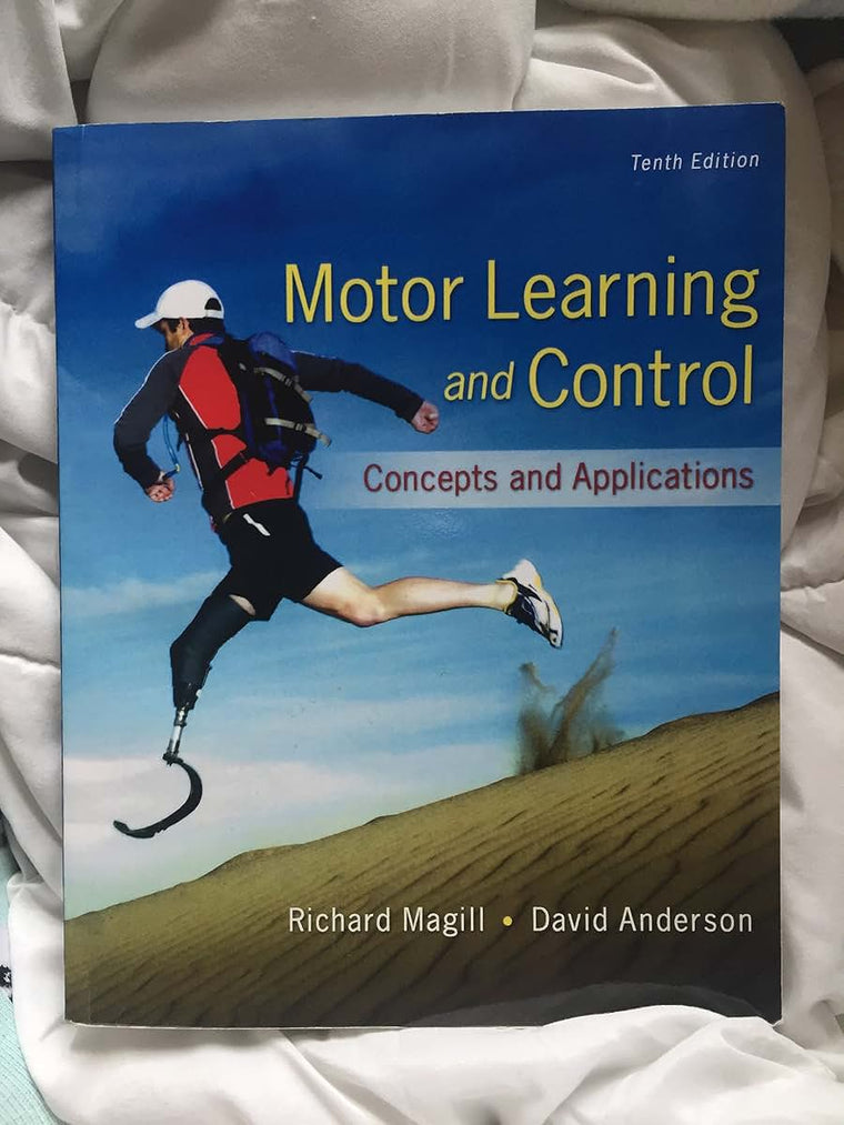 Motor Learning and Control: Concepts and Applications by Mag