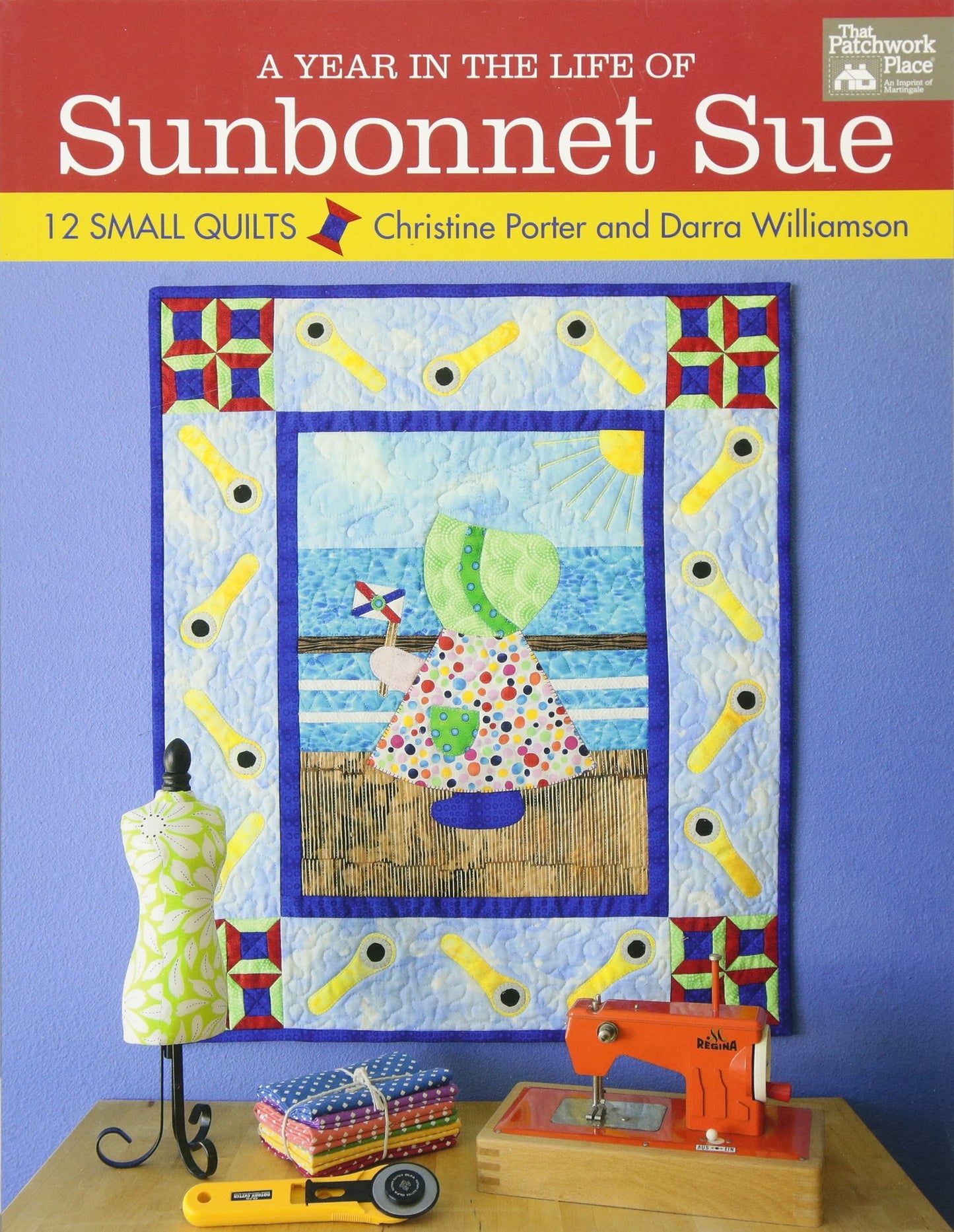A Year in the Life of Sunbonnet Sue: 12 Small Quilts