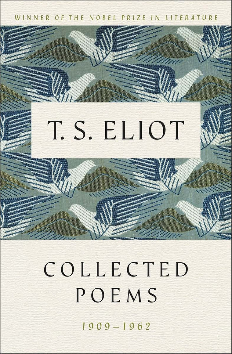 T. S. Eliot: Collected Poems, 1909-1962 (The Centenary Edition)