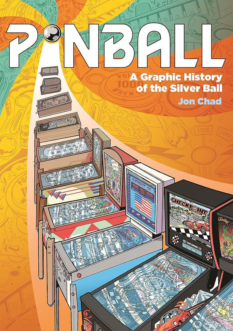 Pinball: A Graphic History of the Silver Ball by Jon Chad