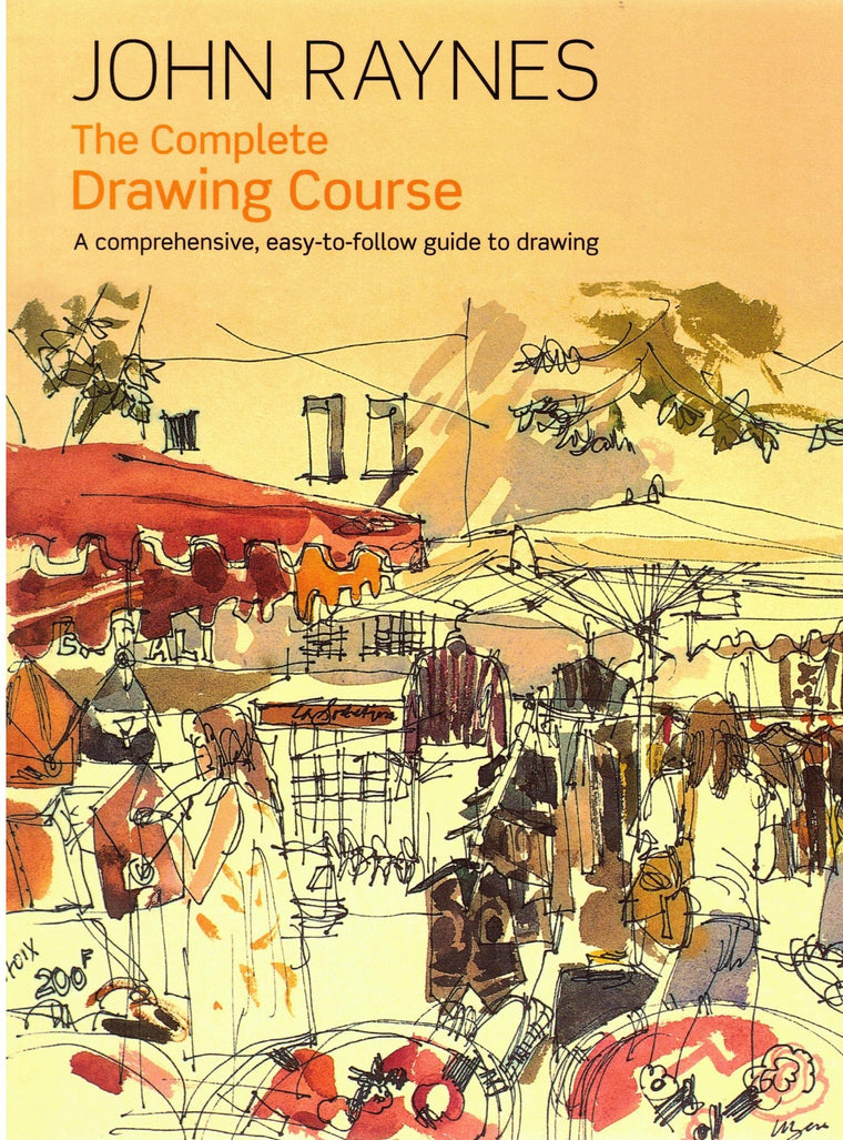 The Complete Drawing Course: A Comprehensive, Easy-to-Follow Guide to Drawing