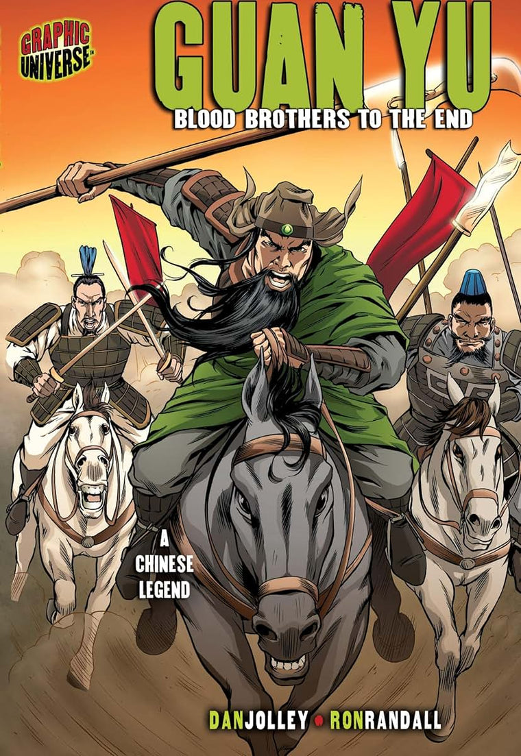 Guan Yu: Blood Brothers to the End [A Chinese Legend] (Graphic Myths and Legends)