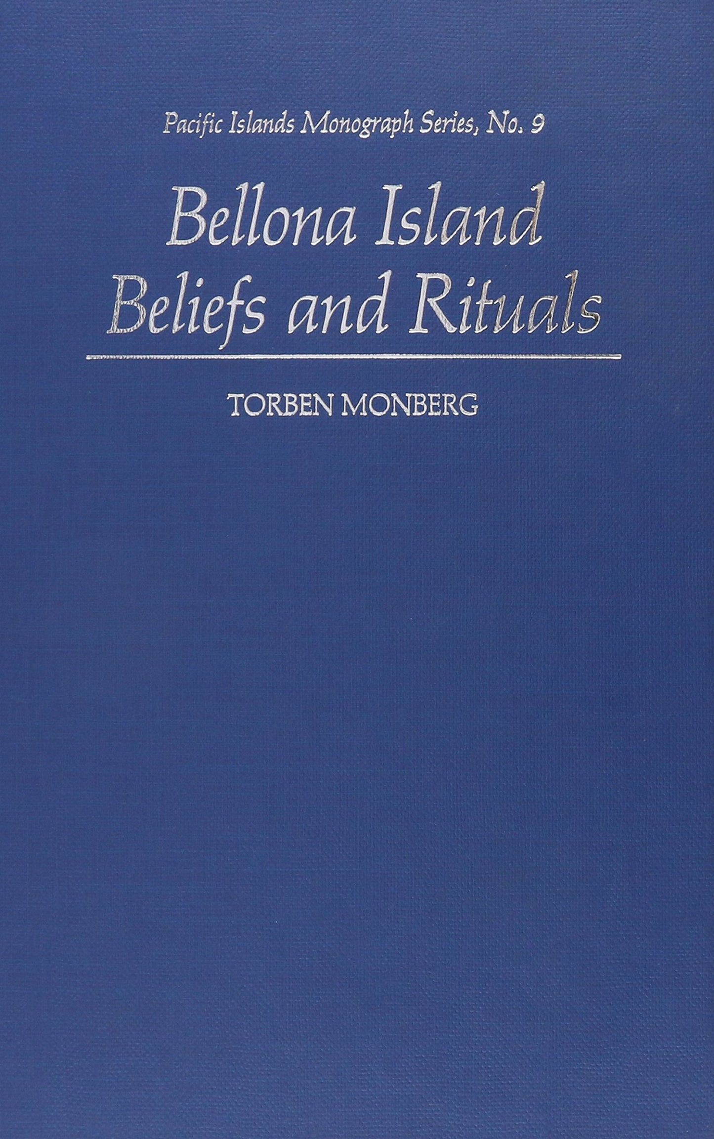 Bellona Island Beliefs and Rituals (Pacific Islands Monograph Series)