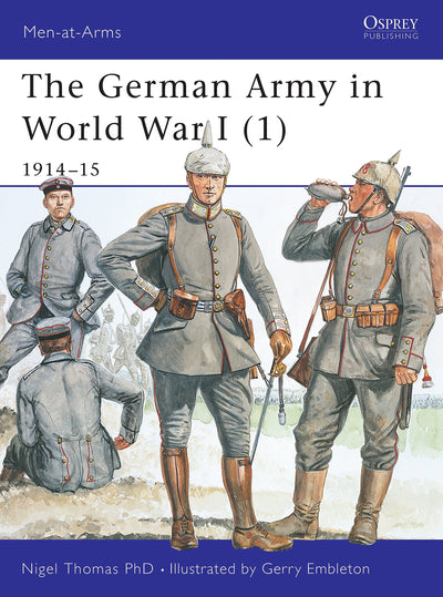 The German Army in World War I (1): 1914-15 (Men-at-Arms, 394)