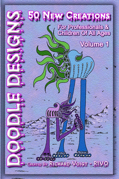 DOODLE DESIGNS - Volume 1: 50 New Creations For Professionals & Children Of All Ages