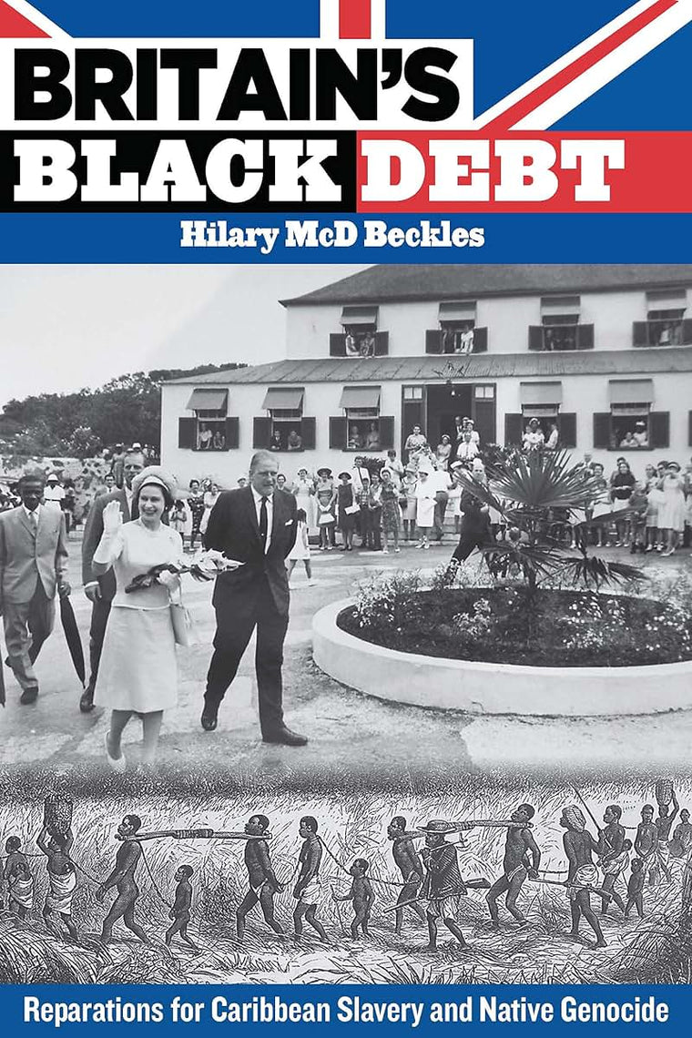 Britain's Black Debt: Reparations for Caribbean Slavery and