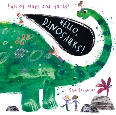 Hello, Dinosaurs!: (An Educational Lift-the-Flap Board Book for Young Dinosaur Lovers to Learn Fun Facts) (Animal Facts and Flaps)