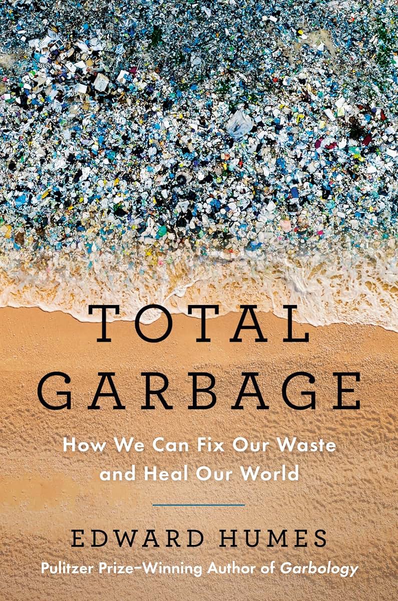Total Garbage: How We Can Fix Our Waste and Heal Our World