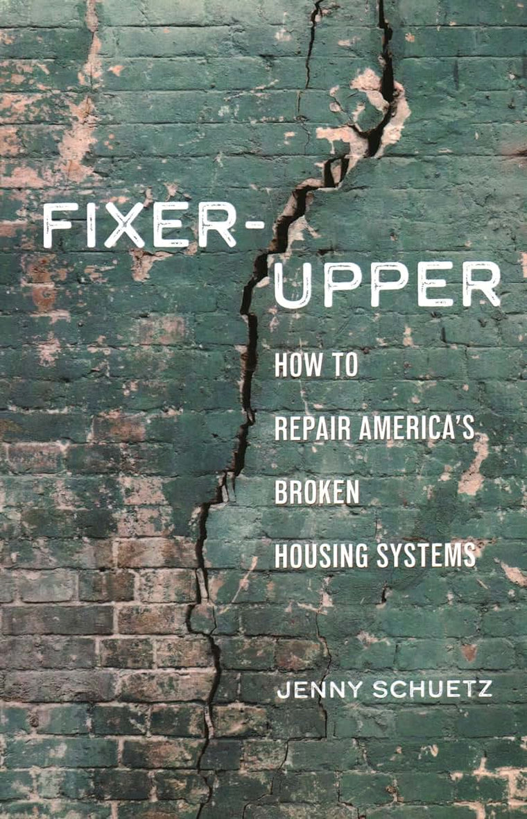 Fixer-Upper: How to Repair Americas Broken Housing Systems