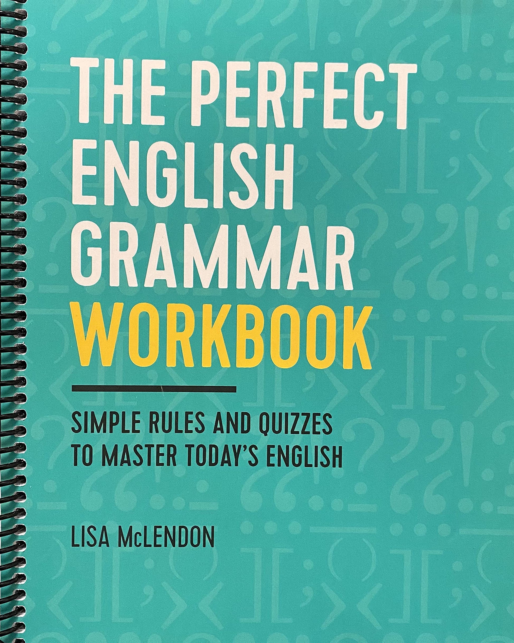 The Perfect English Grammar Workbook: Simple Rules and Quizzes to Master Todays English