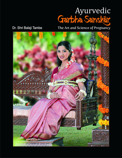 Ayurvedic Garbha Sanskar: The Art And Science Of Pregnancy