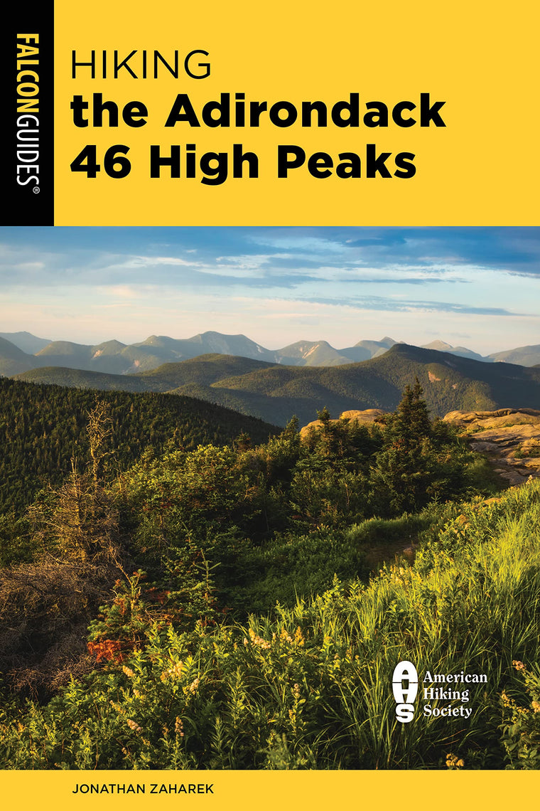 Hiking the Adirondack 46 High Peaks: A Guide to the Regions High Peaks (Falcon Guides: Hiking)