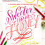 Sweeter Than Honey: A Coloring Book to Nourish Your Soul