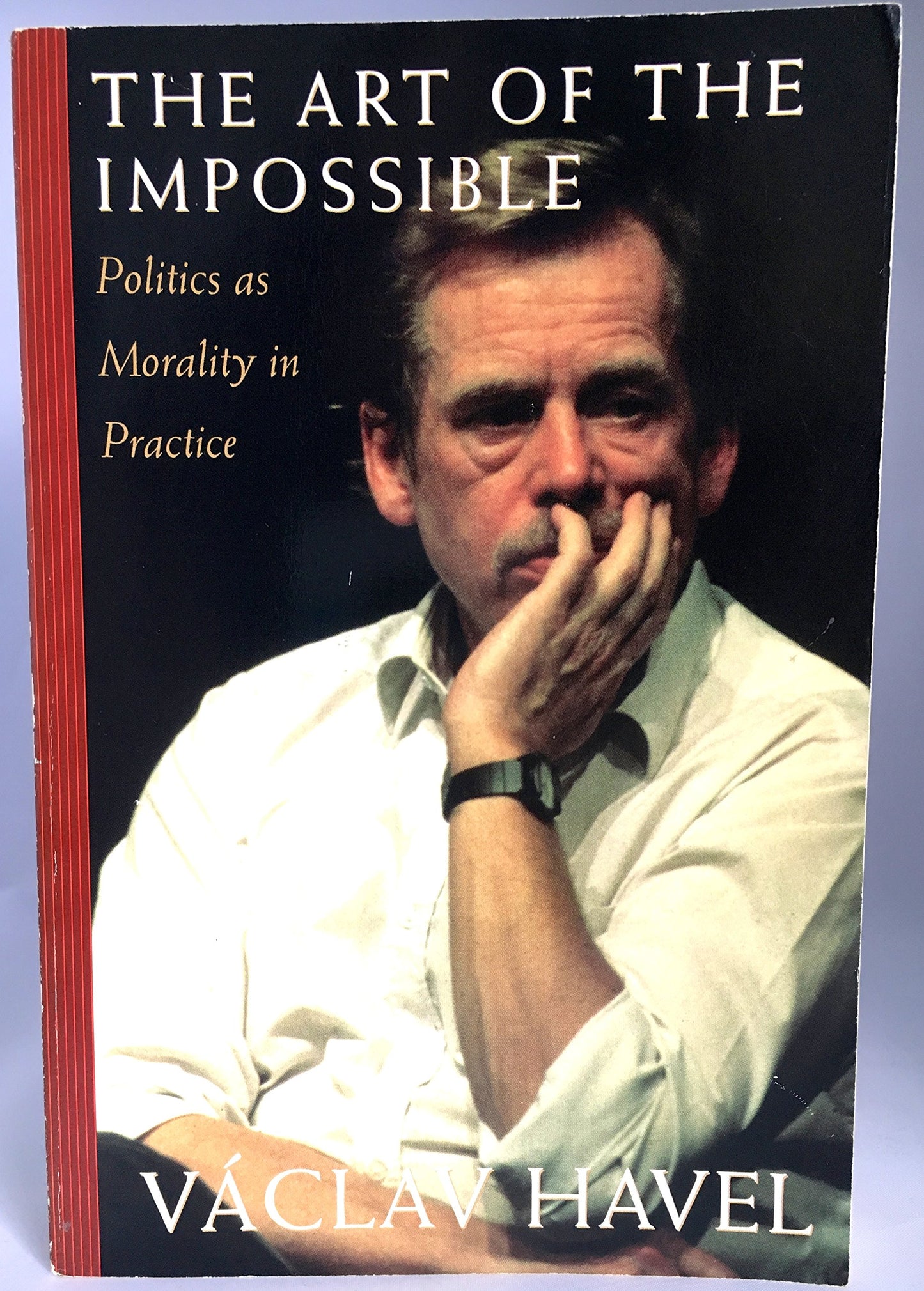 The Art of the Impossible: Politics As Morality in Practice