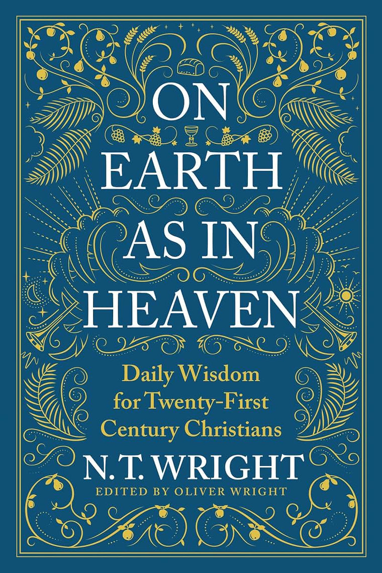 On Earth as in Heaven: Daily Wisdom for Twenty-First Century Christians