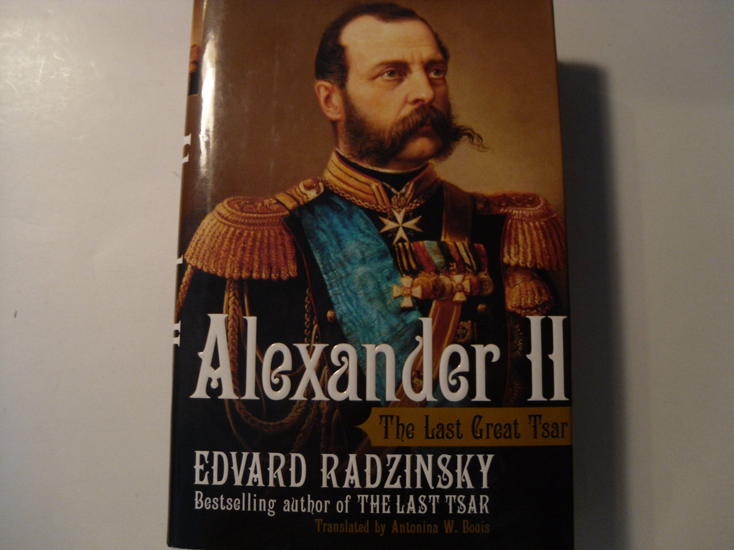 Alexander II: The Last Great Tsar by Edvard Radzinsky
