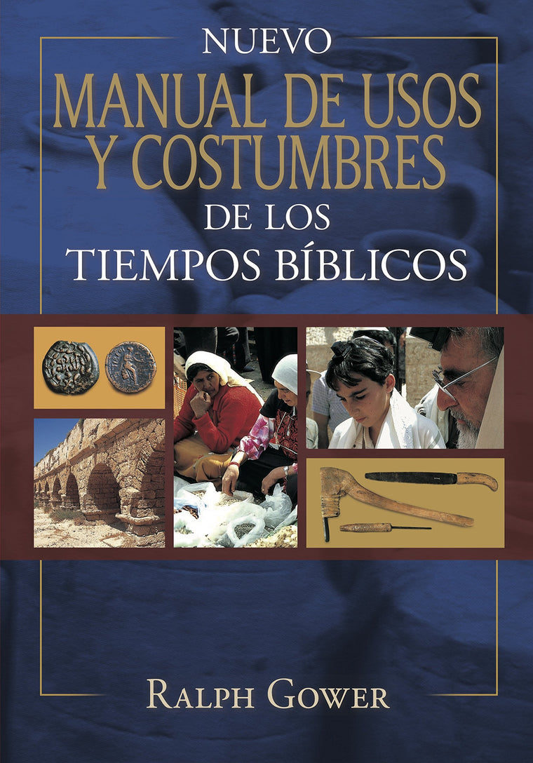 Nuevo manual de usos y costumbres de los tiempo b?blicos: Tapa Dura (Spanish Edition)