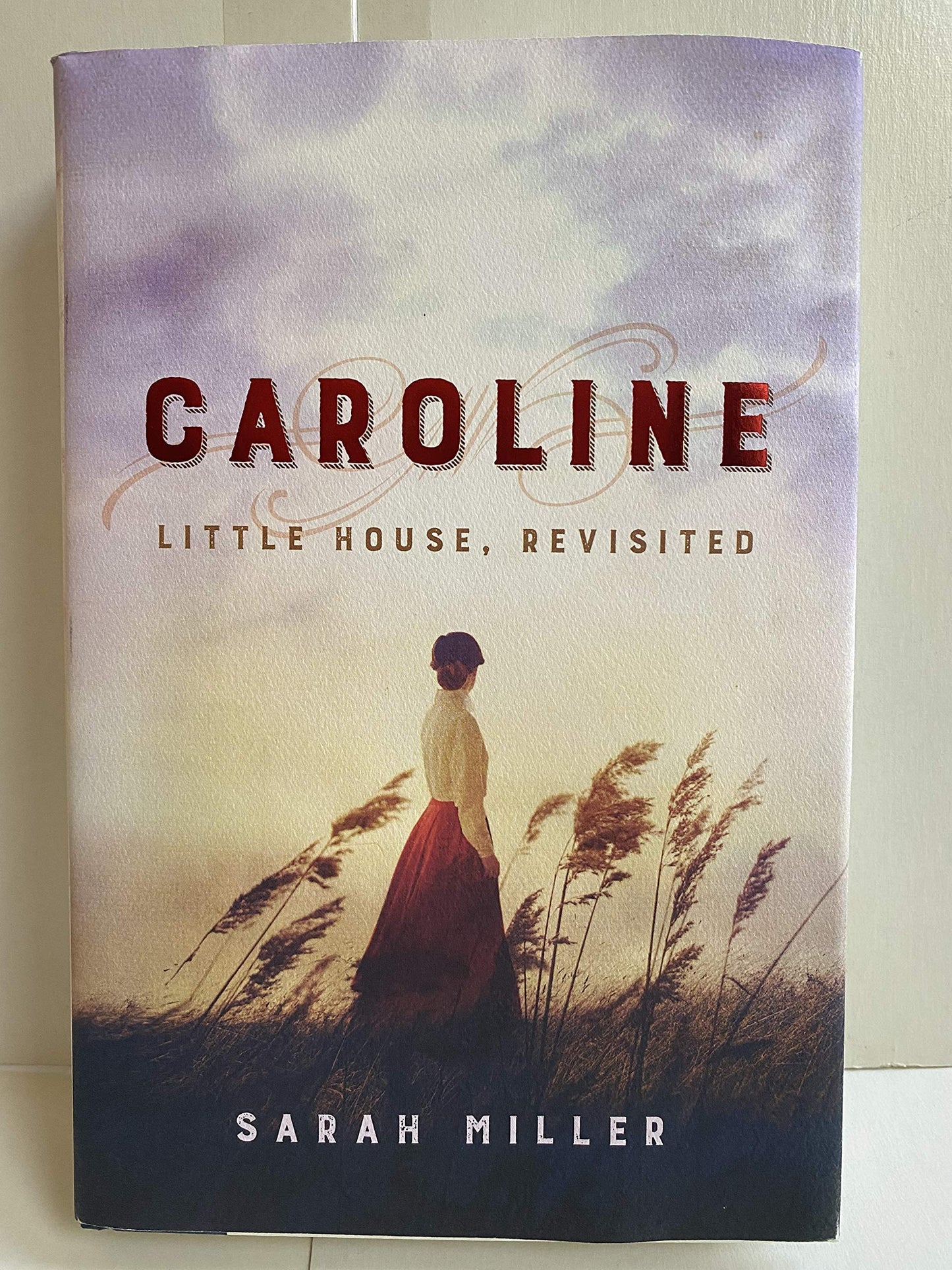 Caroline: Little House, Revisited by Miller, Sarah