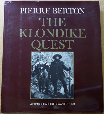 The Klondike Quest: A Photographic Essay, 1897-1899