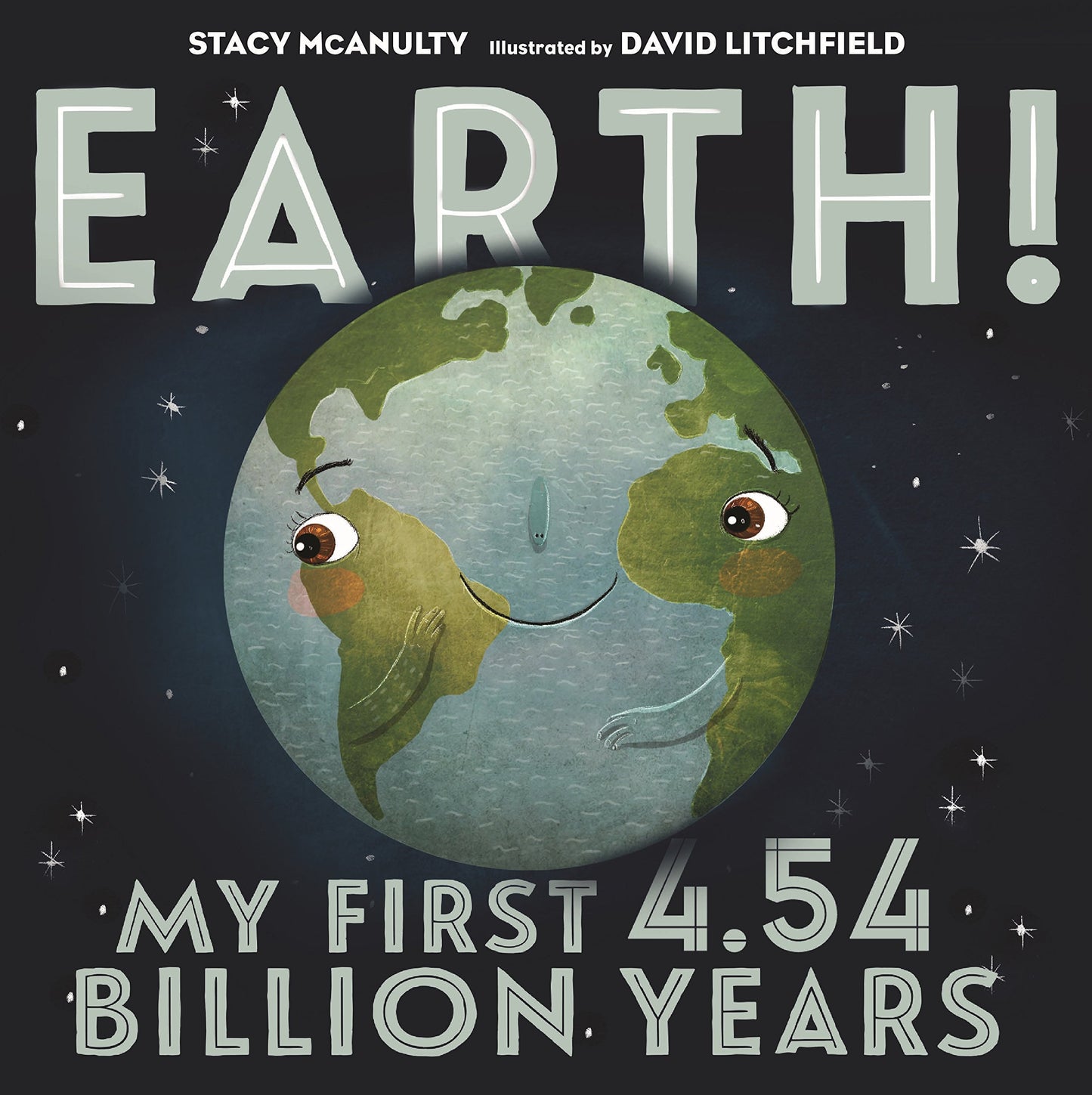 Earth! My First 4.54 Billion Years (Our Universe, 1) by McAn