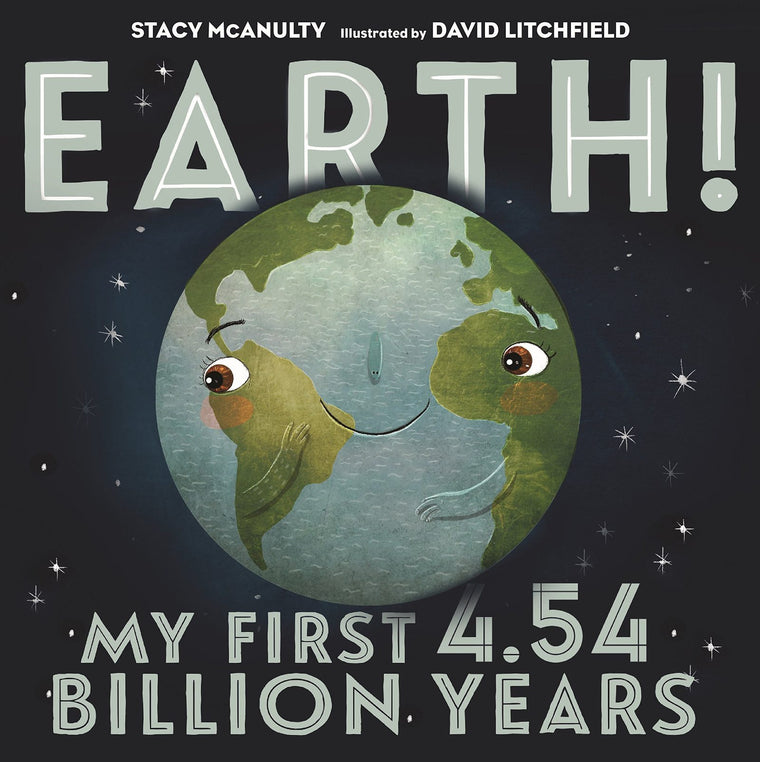 Earth! My First 4.54 Billion Years (Our Universe, 1) by McAn