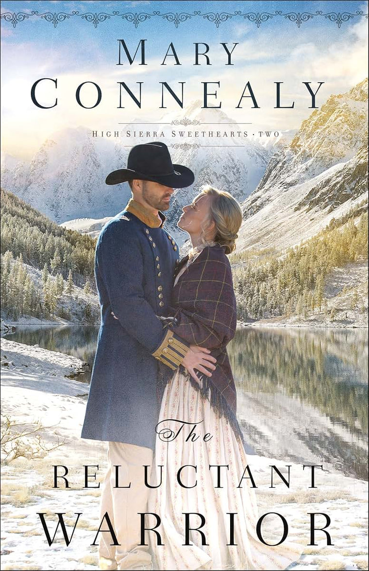 The Reluctant Warrior: (An Inspirational Historical Western Mountain Romance) (High Sierra Sweethearts)